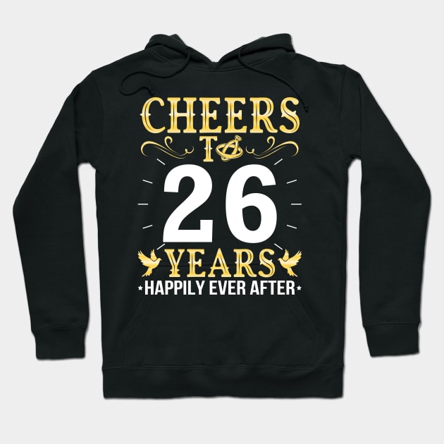 Cheers To 26 Years Happily Ever After Married Wedding Hoodie by Cowan79